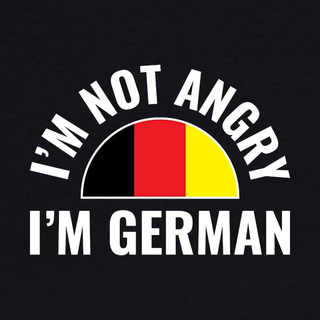 I'm Not Angry I'm German by c1337s